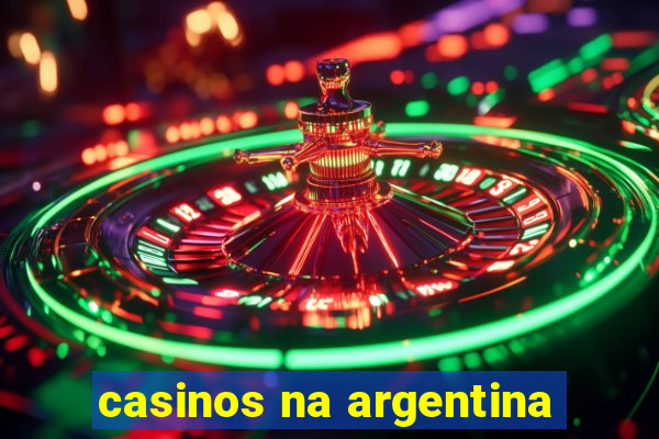 casinos na argentina